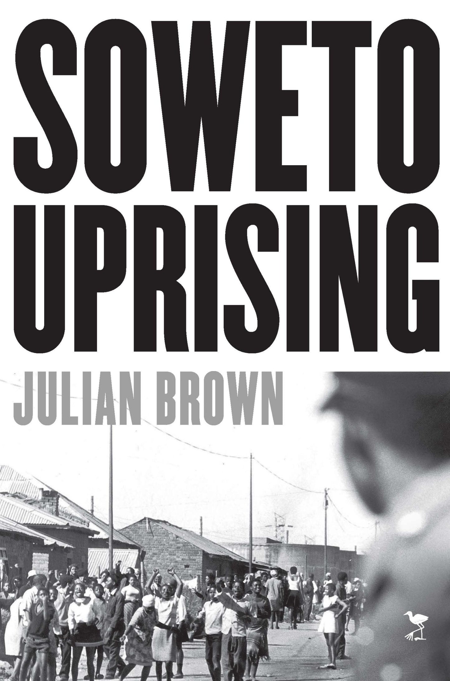 Soweto Uprising by Julian Brown