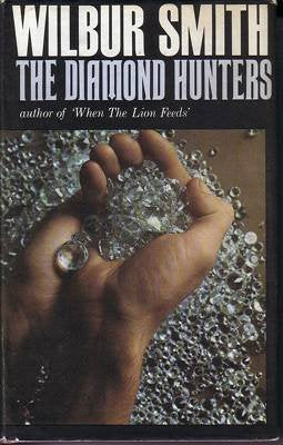 The Diamond Hunters by Wilbur Smith (Used)