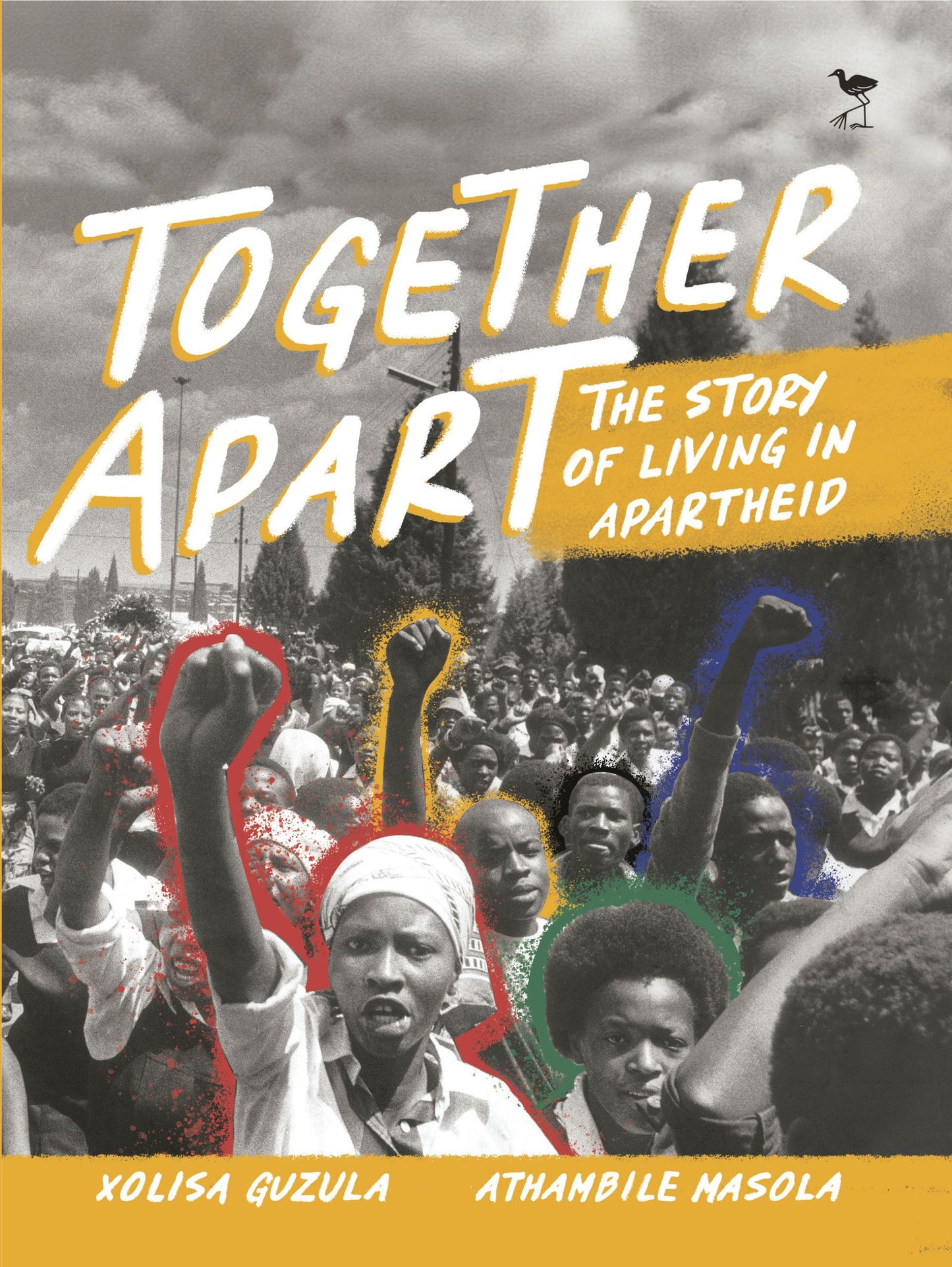 Together Apart: The Story of Living in Apartheid by Xolisa Guzula and Athambile Nasola