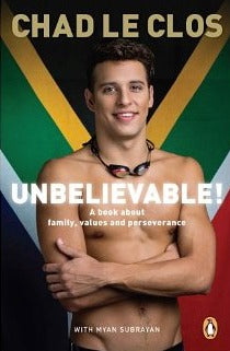 Unbelievable! by Chad Le Clos, Myan Subrayan (Used)