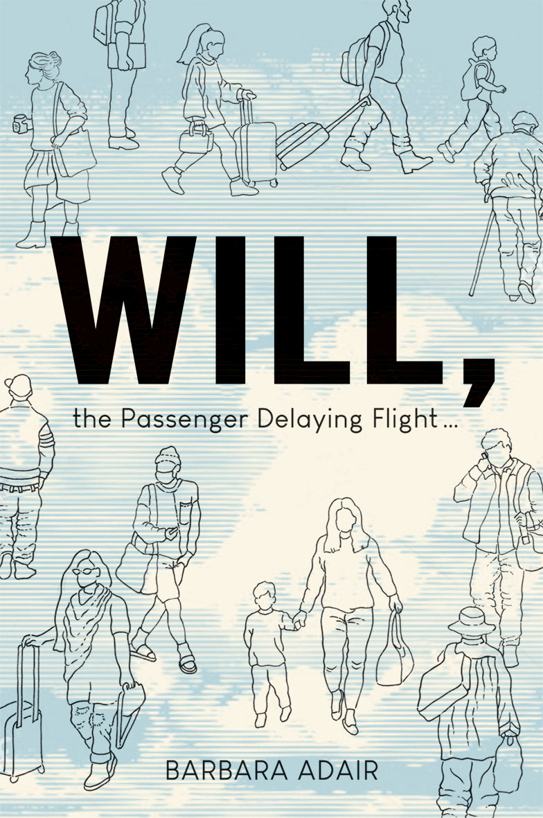 WILL, the Passenger Delaying Flight … by Barbara Adair
