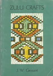 Zulu Crafts by J. W. Grossert (Used)