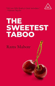 The Sweetest Taboo by Rams Mabote