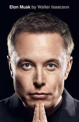 Elon Musk, by Walter Isaacson