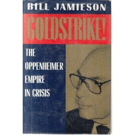 Goldstrike!: Oppenheimer Empire in Crisis
