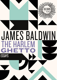 The Harlem Ghetto, by James Baldwin