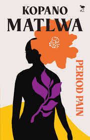 Period Pain, by Kopano Matlwa