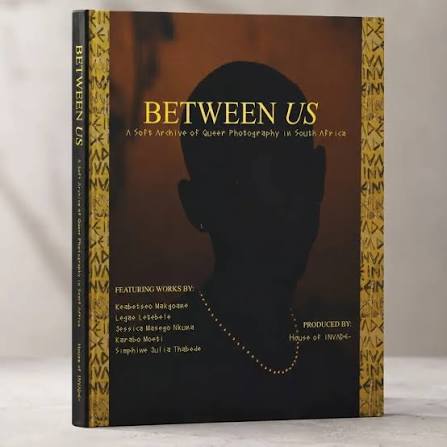 Between Us: A Soft Archive of Queer Photography in South Africa, produced by House of Invade