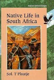 Sol Plaatje's Native Life in South Africa