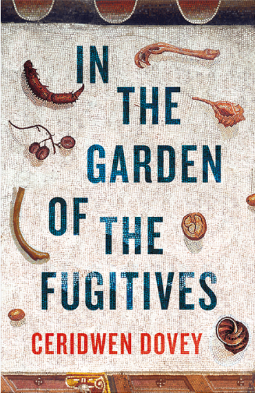 In the Garden of the Fugitives by Ceridwen Dovey