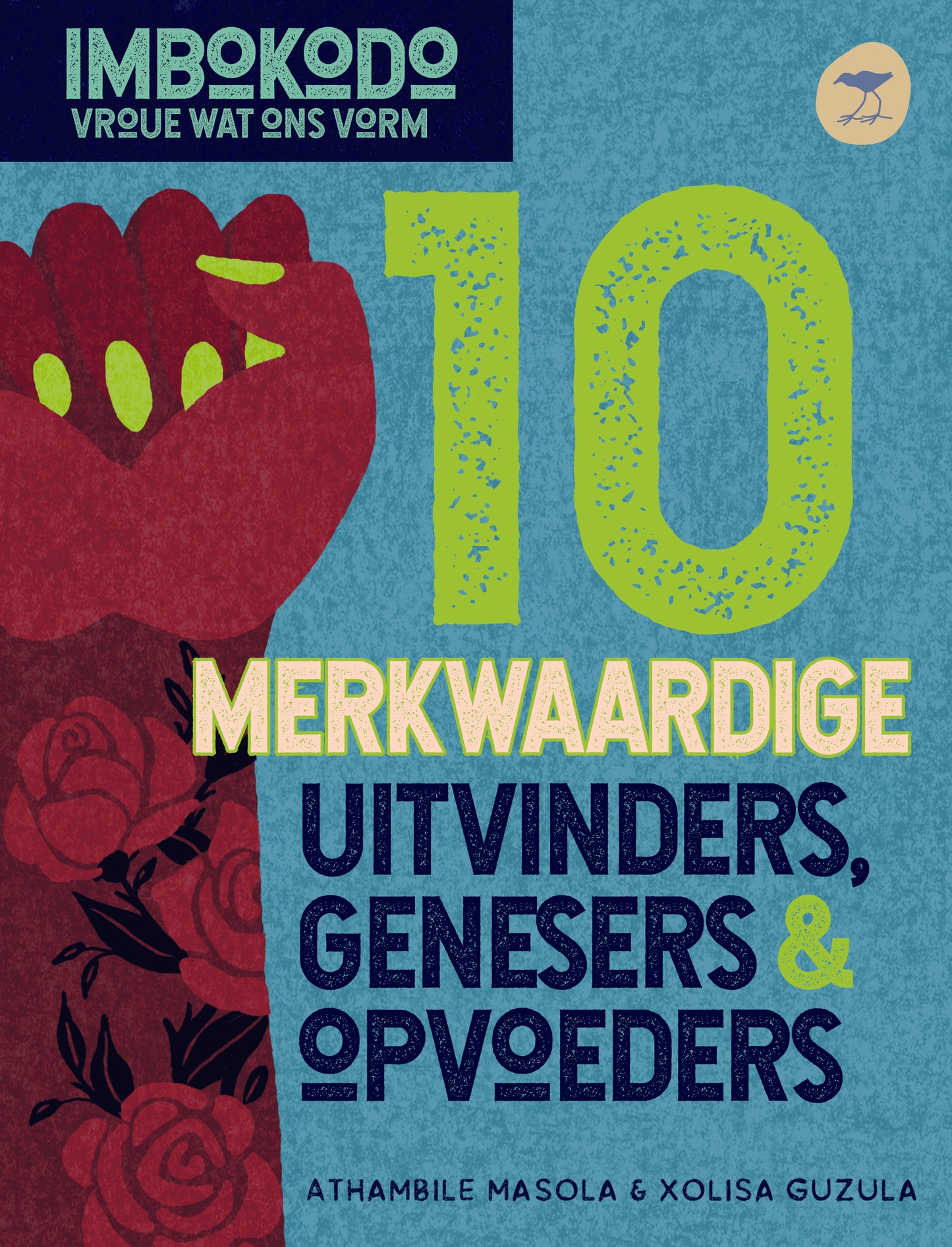 Imbokodo: 10 Curious Inventors, Healers and Creators (Afrikaans)