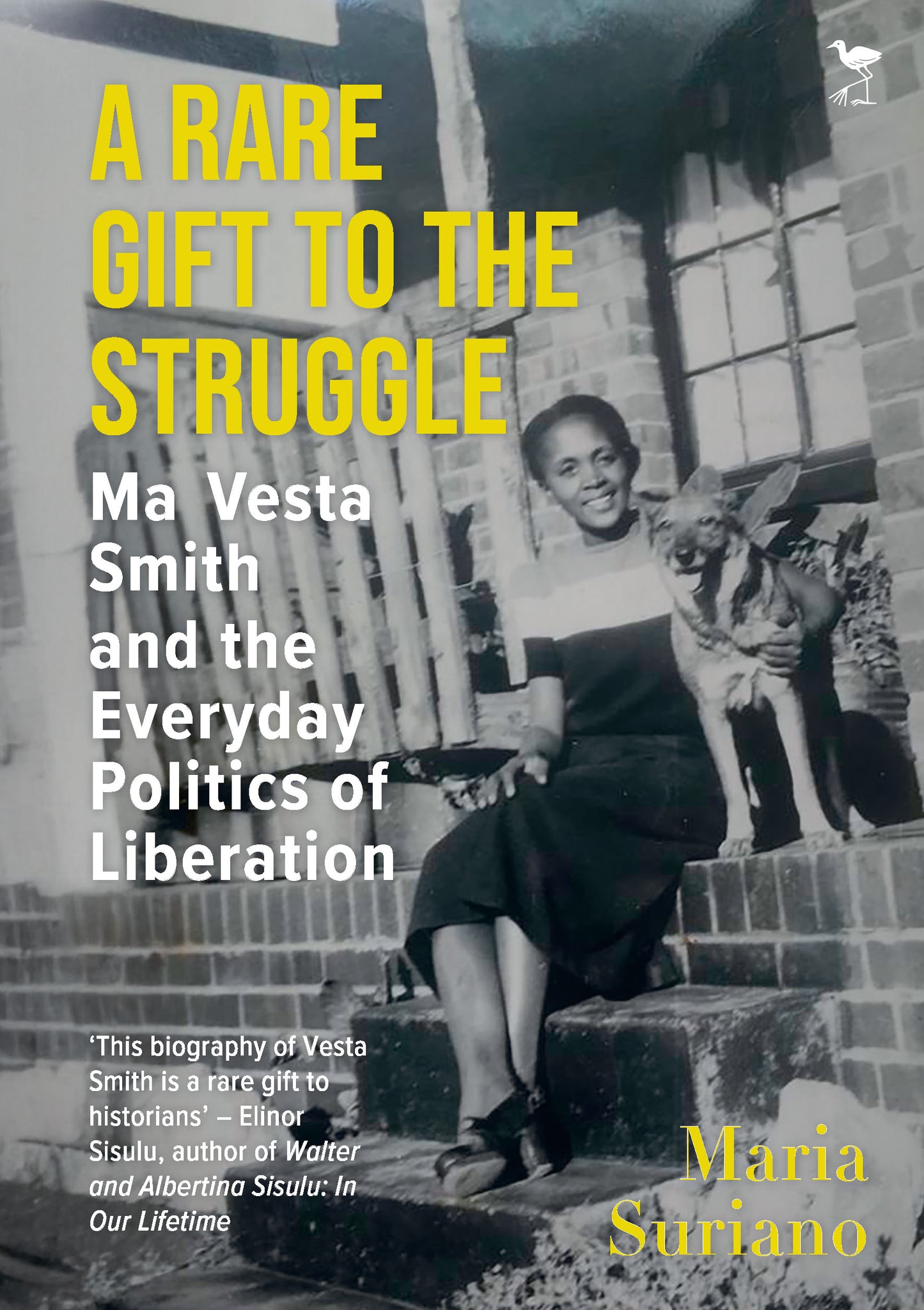 A Rare Gift To The Struggle: Ma Vesta Smith and The Everyday Politics of Liberation by Maria Suriano
