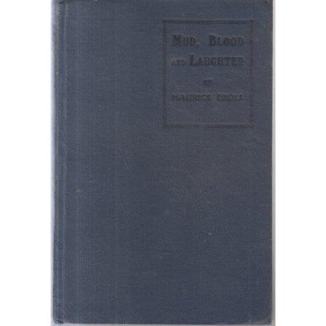 Mud, Blood and Laughter, by Maurice Broll (used)