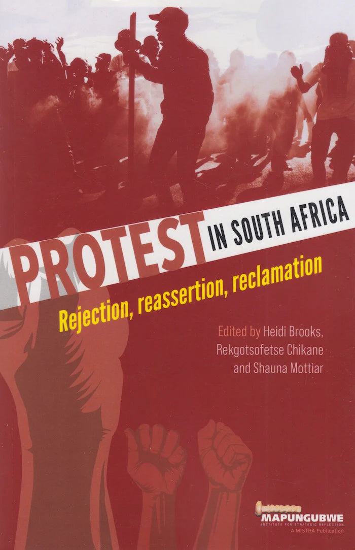 Protest in South Africa: Rejection, Reassertion, Reclamation