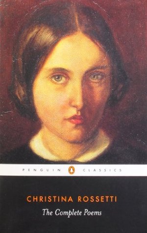 Christina Rossetti: The Complete Poems