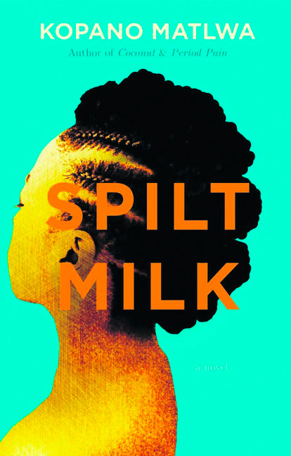 Spilt Milk by Kopano Matlwa