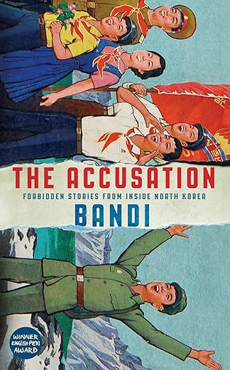 The Accusation: Forbidden Stories From Inside North Korea by Bandi (used)