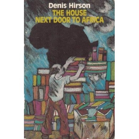The House Next Door to Africa, by Denis Hirson (Used)