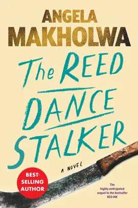 The Reed Dance Stalker by Angela Makholwa(used)