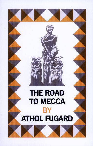 The Road to Mecca by Athol Fugard(used)