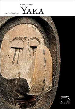 Yaka: Visions of Africa, by Arthur P. Bourgeois