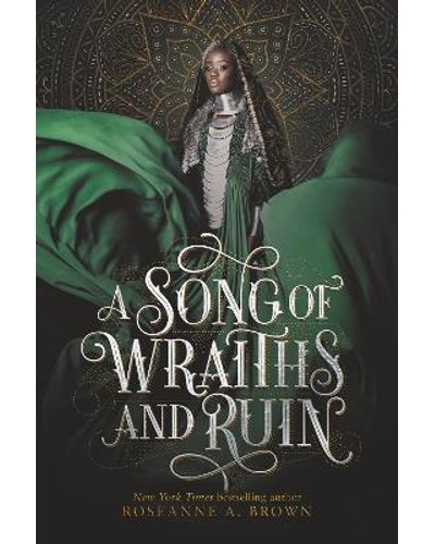 A Song of Wraiths and Ruin, by Roseanne A Brown