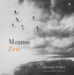 Mzansi Zen, by Antony Osler