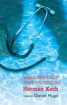 Vakansiehuis Met Swembad (Afrikaans), by Herman Koch; Translated by Daniel Hugo