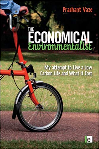 The Economical Environmentalist: My Attempt to Live a Low-Carbon Life and What it Cost Paperback, by Prashant Vaze (Author)