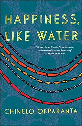 Happiness, Like Water , by Chinelo Okparanta