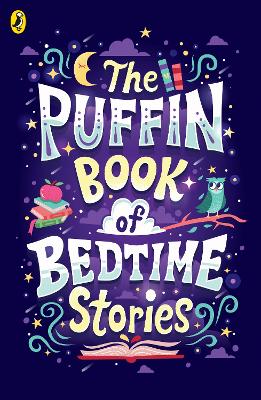Puffin Book of Bedtime Stories, The: Big Dreams for Every Child