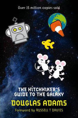The Hitchhiker's Guide to the Galaxy, by Douglas Adams