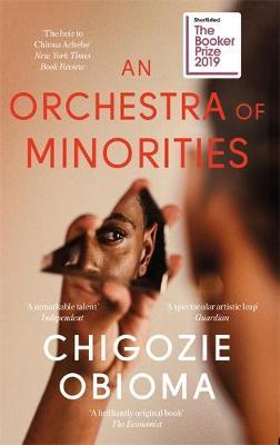Orchestra of Minorities, by Chigozie Obioma