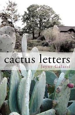 Cactus Letters, by Jayne Galassi