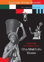 Kuyanuka and other Plays, by  Gha-Makhulu Diniso