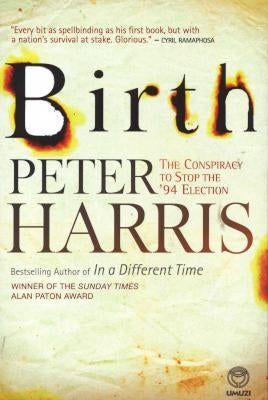 Birth: The Conspiracy to Stop the '94 Elections, by Peter Harris (Used)