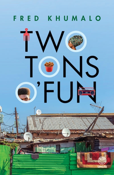 Two Tons o' Fun, by Fred Khumalo