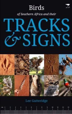 Birds of Southern Africa and their Tracks & Signs, The