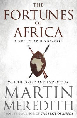 Fortunes of Africa: A 5,000 Year History of Wealth, Greed and Endeavour by Martin Meredith(used)