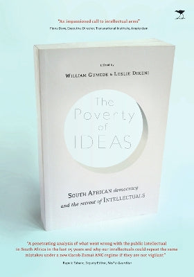 poverty of ideas, The: South African democracy and the retreat of the intellectuals