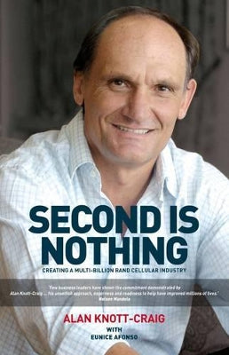Second is Nothing: Creating a Multi-Billion Rand Cellular Industry (used)