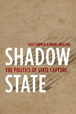Shadow State: The Politics of State Capture