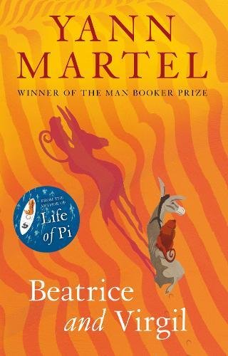 Beatrice and Virgil: A Novel, by Yann Martel