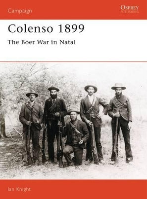 Colenso 1899: The Boer War in Natal. Campaign.