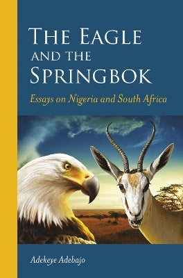 eagle and the springbok, The: Essays on Nigeria and South Africa (Used)