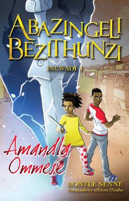 Abazingeli Bezithunzi Incwadi 1 Amandla Ommese. Shadow Chasers.