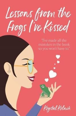 Lessons from the Frogs I've Kissed