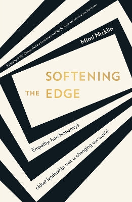 Softening the Edge: A Book to Inspire Change in An Increasingly Low-Empathy World