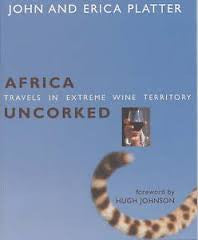Africa Uncorked: Travels in Extreme Wine Territory