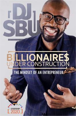 Billionaires under construction: The mindset of an entrepreneur